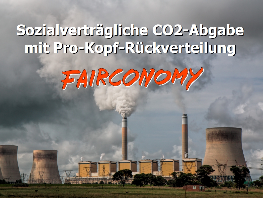 Text: "Sozialverträgliche CO2-Abgabe mit Pro-Kopf-Rückverteilung" Fairconomy-Schriftzug: Bild: Rauchende Schlote eines Kohlekraftwerks
